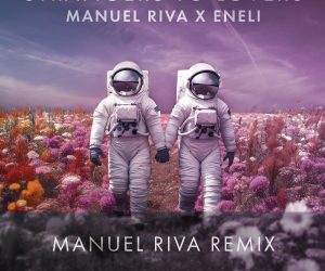 Manuel Riva & Eneli - Strangers to Lovers (Manuel Riva Remix)